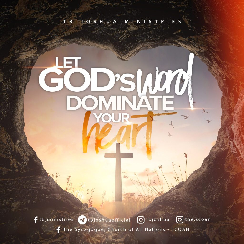Let God’s Word dominate your heart as His character is formed within you